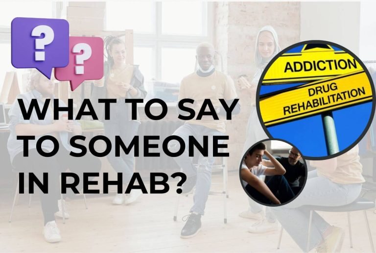 what to say someone in rehab
