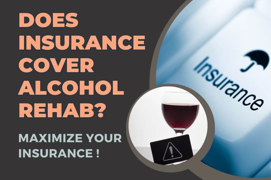 associating pictures of if the insurance covers alcohol rehab too