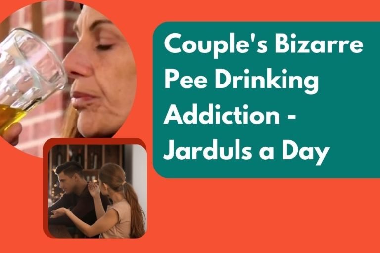 Couple’s Bizarre Pee Drinking Addiction – Jarduls a Day