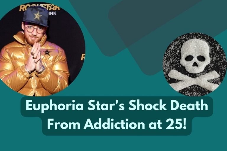 Euphoria Star’s Shock Death From Addiction at 25