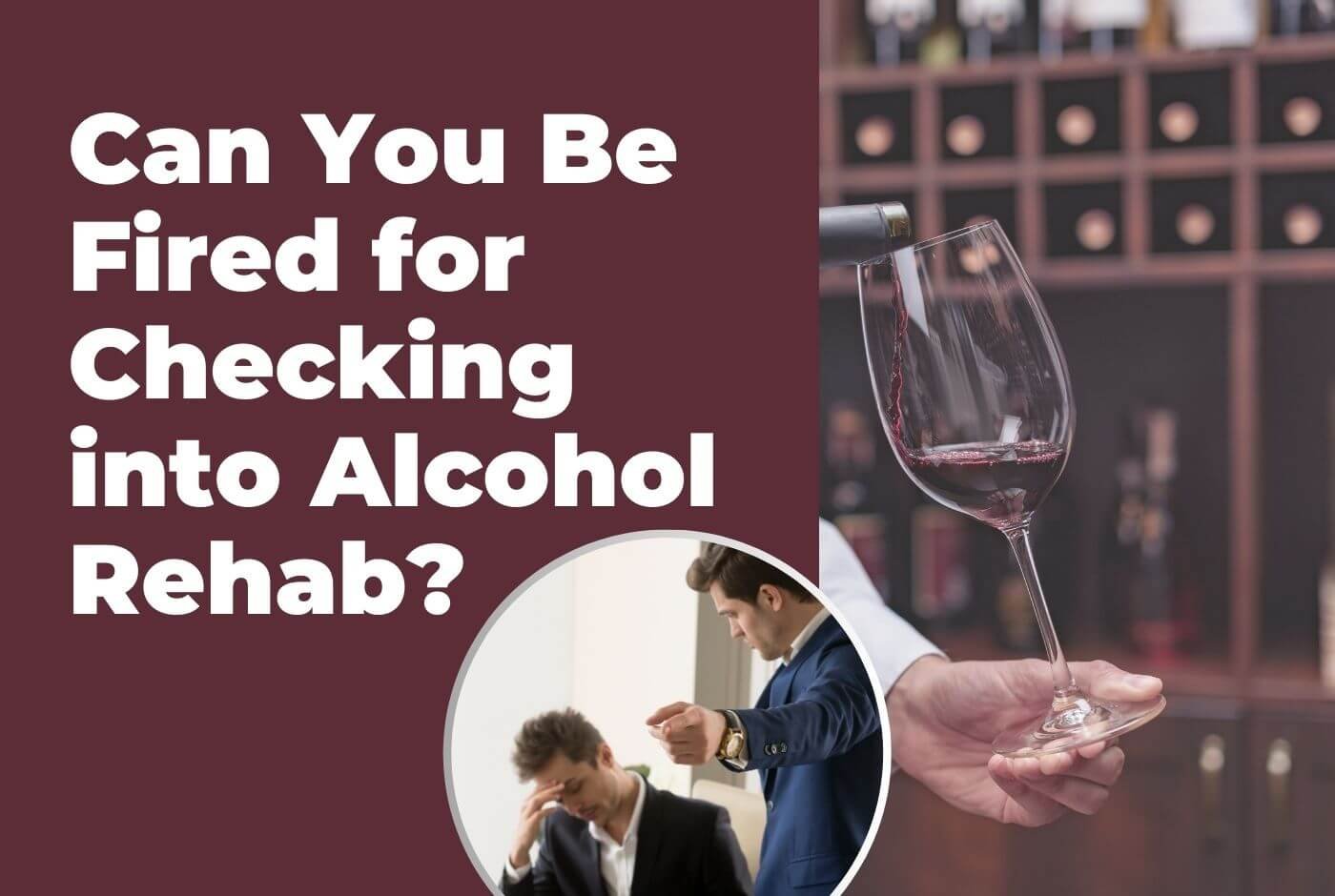 Can You Be Fired for Checking into Alcohol Rehab? Rehab Teacher