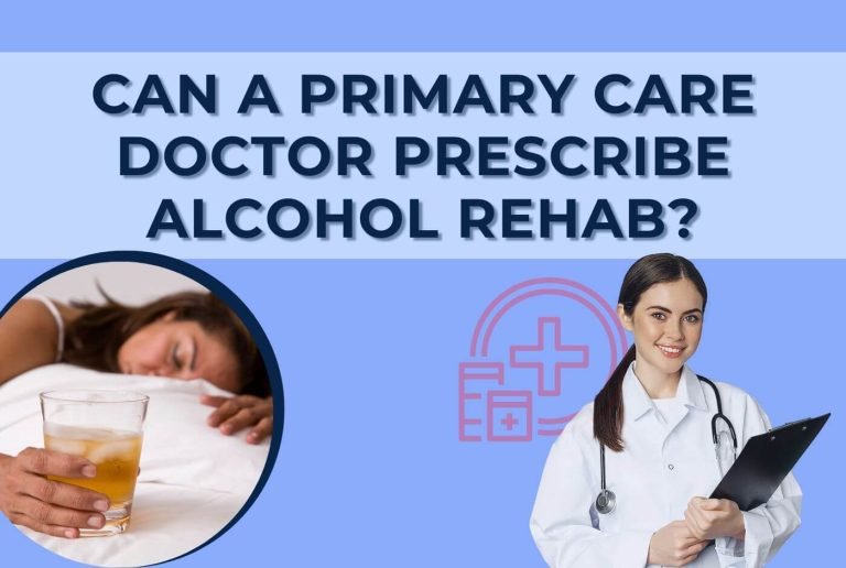an alcohol addict and a primary doctor for rehab