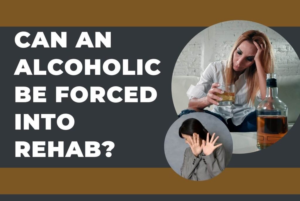 Can an Alcoholic Be Forced into Rehab 1