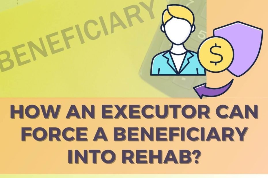 executor forcing beneficiary illustration