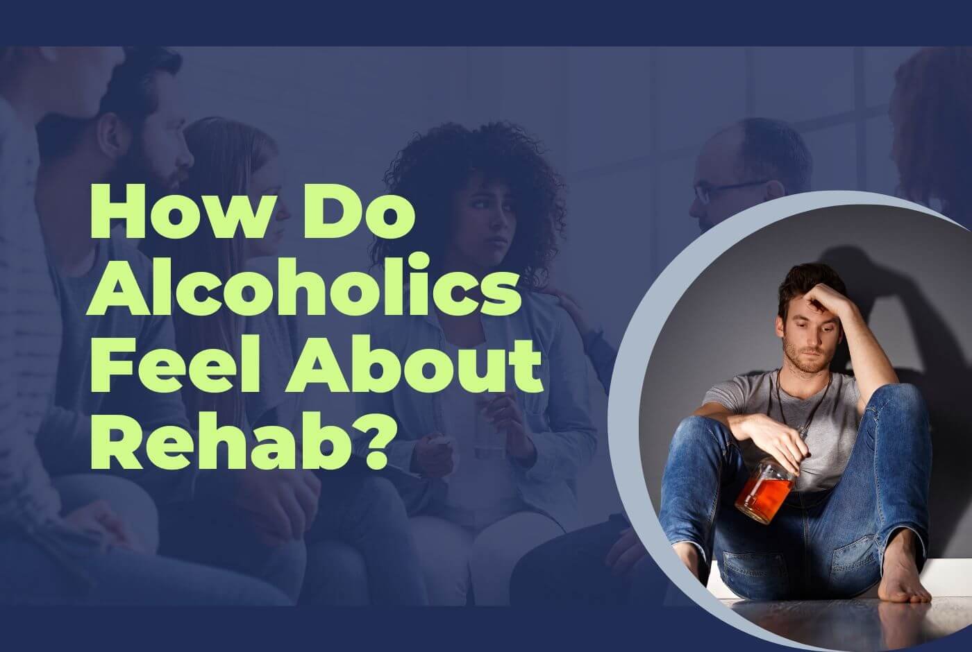 how-do-alcoholics-feel-about-rehab-rehab-teacher